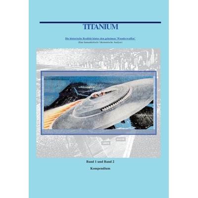 Titanium / Titanium Kompendium Band 1 und 2, Taschenbuch von William Wiggert, Epubli, 978-3-7450-8410-8