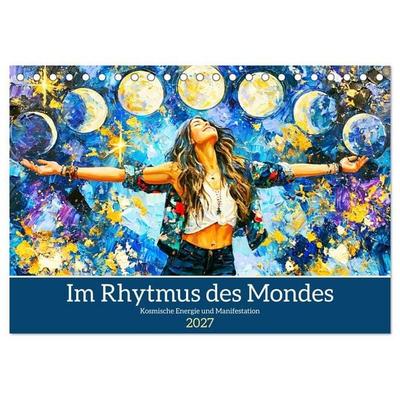 Im Rhytmus des Mondes. Kosmische Energie und Manifestation (Tischkalender 2027 DIN A5 quer), CALVENDO Monatskalender