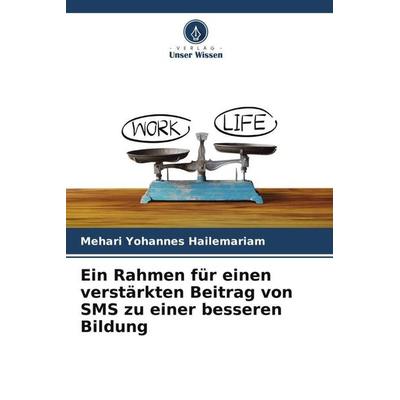Ein Rahmen für einen verstärkten Beitrag von SMS zu einer besseren Bildung, Taschenbuch von Mehari Yohannes Hailemariam, Verlag Unser Wissen,