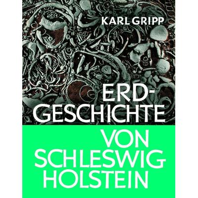 Erdgeschichte von Schleswig Holstein, Taschenbuch von Karl Gripp, Wachholtz, 978-3-529-05330-6