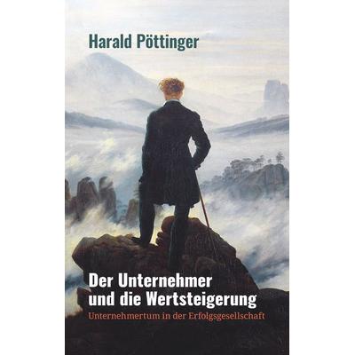 Der Unternehmer und die Wertsteigerung, Taschenbuch von Harald Pöttinger, BoD – Books on Demand, 978-3-7448-8181-4