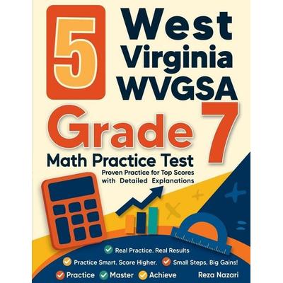 5 West Virginia WVGSA Grade 7 Math Practice Tests, Taschenbuch von Nazari, Effortless Math Education