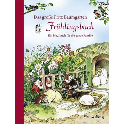 Das große Fritz Baumgarten Frühlingsbuch, Gebundene Ausgabe von Fritz Baumgarten, Titania, 978-3-86472-702-3