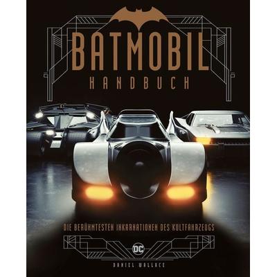 Batmobil Handbuch, Gebundene Ausgabe von Daniel Wallace, Cross Cult Entertainment, 978-3-96658-878-2