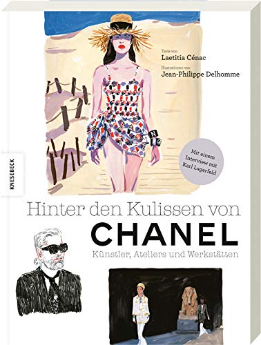 Laetitia Cénac - Hinter den Kulissen von Chanel: Künstler, Ateliers und Werkstätten. Von den Entwürfen zur fertigen Kollektion. Mit einem Interview mit Karl Lagerfeld. - Preis vom 09.10.2026 07:28:09 h