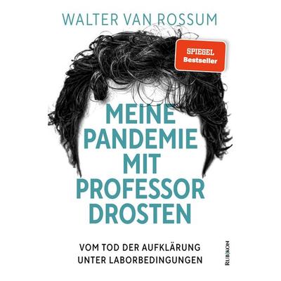 Meine Pandemie mit Professor Drosten, Taschenbuch von Walter van Rossum, Rubikon