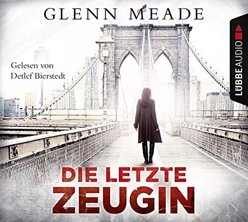 Glenn Meade - Die letzte Zeugin - Preis vom 09.10.2026 07:28:09 h