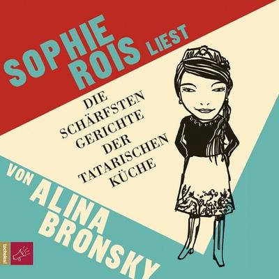 Die schärfsten Gerichte der tatarischen Küche - Alina Bronsky, Audio, 4066004242224