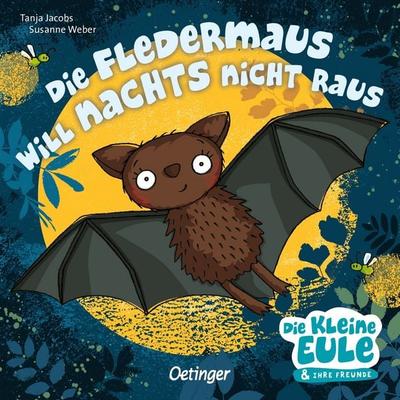 Die Fledermaus will nachts nicht raus, Gebundene Ausgabe von Susanne Weber, Verlag Friedrich Oetinger GmbH, 978-3-7512-0400-2
