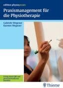 Gabriele Wegener - Praxismanagement für die Physiotherapie. Erfolg durch QM und prozessorientiertes Handeln - Preis vom 04.10.2026 03:51:26 h