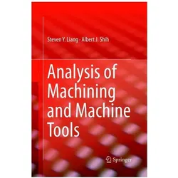 Analysis of Machining and Machine Tools, Fachbücher von Steven Liang, Albert J Shih