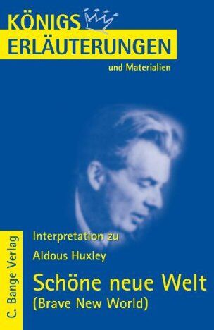 Aldous Huxley - Königs Erläuterungen und Materialien: Interpretation zu Huxley. Schöne neue Welt (Brave New World) - Preis vom 10.10.2026 11:48:34 h