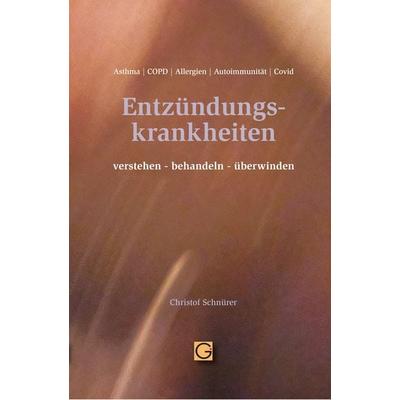 Entzündungskrankheiten verstehen-behandeln-überwinden, Taschenbuch von Christof Schnürer, Gesundheitspflege initiativ, 978-3-932161-93-3