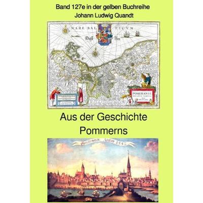Maritime gelbe Reihe bei Jürgen Ruszkowski / Aus der frühen Geschichte Pommerns - Band 127e in der gelben Buchreihe bei Jürgen Ruszkowski - farbig,