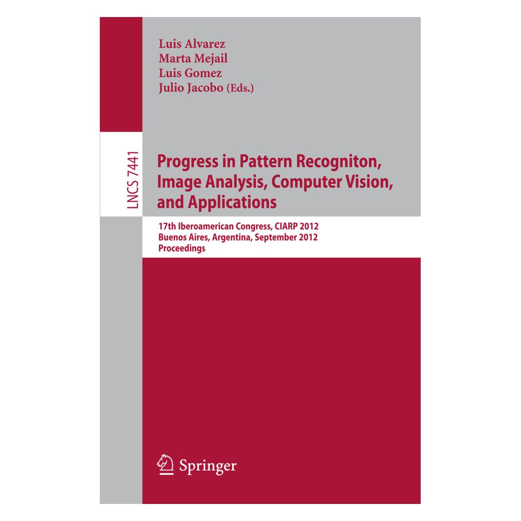 Springer Progress in Pattern Recognition, Image Analysis, Computer Vision, and Applications (Englisch, Softcover, Julio Jacobo, Luis Alvarez, Luis Gomez, Marta Mejail) (55495361)