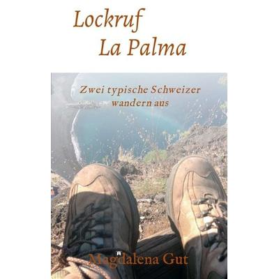 Lockruf La Palma, Taschenbuch von Magdalena Gut, Tredition, 978-3-347-33945-3