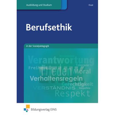 Berufsethik, Taschenbuch von Angelika Frost, Westermann Berufliche Bildung, 978-3-427-50558-7