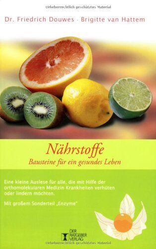 Douwes, Friedrich R. - Nährstoffe: Bausteine für ein gesundes Leben - Preis vom 09.10.2026 07:28:09 h