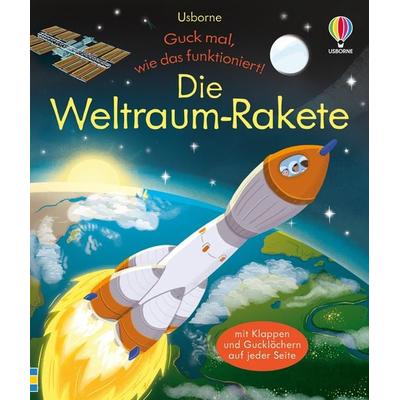Guck mal, wie das funktioniert! Die Weltraum-Rakete, Gebundene Ausgabe von Lara Bryan, Usborne, 978-1-78941-890-3
