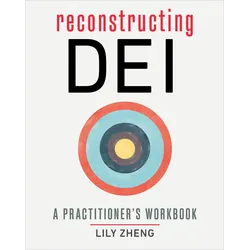 Reconstructing DEI, Fachbücher von Lily Zheng