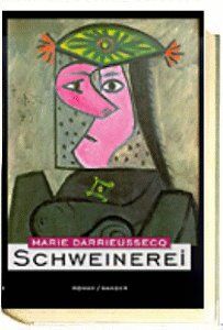Marie Darrieussecq - Schweinerei: Roman - Preis vom 05.10.2026 03:47:11 h