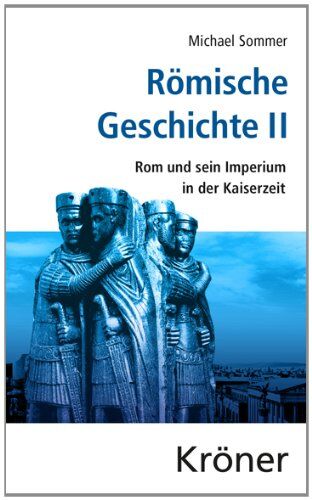 Michael Sommer - Römische Geschichte II: Rom und sein Imperium in der Kaiserzeit - Preis vom 02.10.2026 23:42:20 h