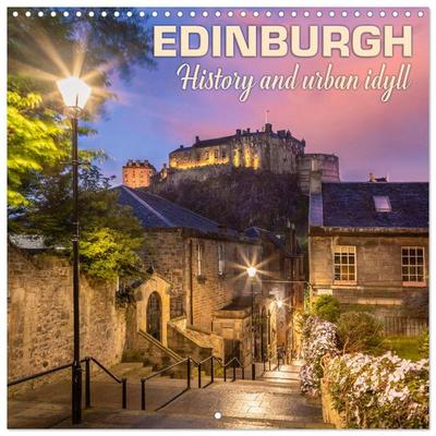 EDINBURGH History and urban idyll (Wall Calendar 2026 12 × 12 Inch) CALVENDO 12 Month Wall Calendar