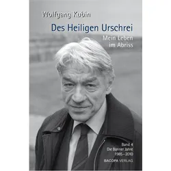 Des Heiligen Urschrei. Mein Leben im Abriss, Belletristik von Wolfgang Kubin