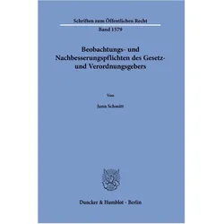 Beobachtungs- und Nachbesserungspflichten des Gesetz- und Verordnungsgebers, Fachbücher von Jann Schmitt