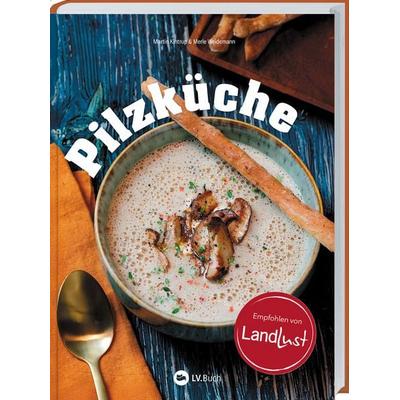 Pilzküche, Gebundene Ausgabe von Martin Kintrup, Landwirtschaftsvlg Münster, 978-3-7843-5820-8