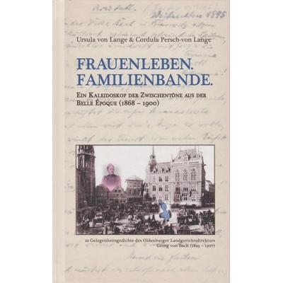 Frauenleben. Familienbande., Gebundene Ausgabe von Cordula Persch-von Lange,Ursula Lange, Isensee, Florian, GmbH, 978-3-7308-2168-8