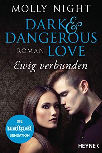 Molly Night - Dark and Dangerous Love – Ewig verbunden: Roman (Dark and Dangerous Love-Reihe, Band 2) - Preis vom 30.09.2026 09:01:18 h
