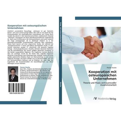 Kooperation mit osteuropäischen Unternehmen, Taschenbuch von Florian Stache, AV Akademikerverlag, 978-3-639-39312-5