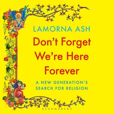 Don't Forget We're Here Forever - Lamorna Ash, Audio, 9781526663160