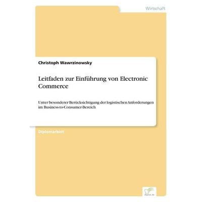 Leitfaden zur Einführung von Electronic Commerce, Taschenbuch von Christoph Wawrzinowsky, GRIN, 978-3-8386-6457-6