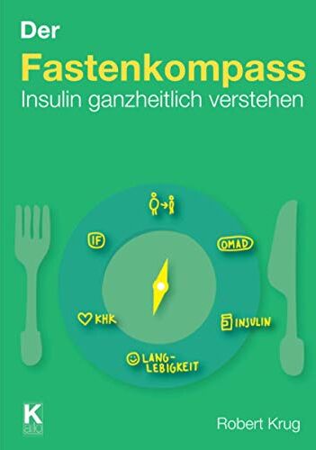 Robert Krug - Der Fastenkompass: Insulin ganzheitlich verstehen - Preis vom 13.10.2026 11:25:28 h