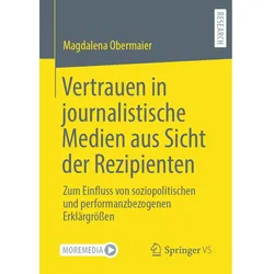 Vertrauen in journalistische Medien aus Sicht der Rezipienten, Fachbücher von Magdalena Obermaier