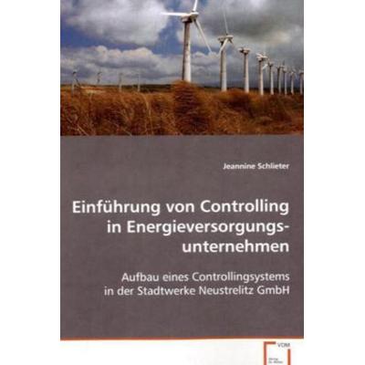 Schlieter Jeannine: Einführung von Controlling in Energiever, Taschenbuch von Jeannine Schlieter, VDM