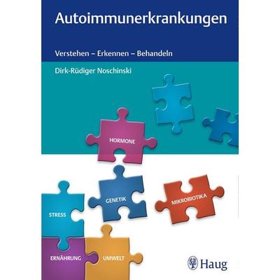 Autoimmunerkrankungen, Gebundene Ausgabe von Dirk-Rüdiger Noschinski, Karl F. Haug, 978-3-13-242490-6