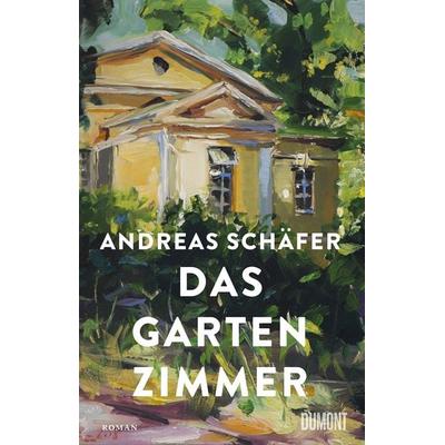 Das Gartenzimmer, Gebundene Ausgabe von Andreas Schäfer, DuMont Buchverlag