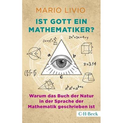 Ist Gott ein Mathematiker?, Taschenbuch von Mario Livio, C.H. Beck, 978-3-406-80756-5
