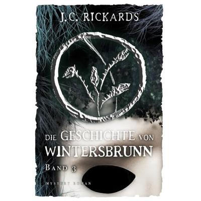 Die Geschichte von Wintersbrunn / Einbruch der Dunkelheit, Taschenbuch von J. C. Rickards, Epubli, 978-3-7575-6119-2