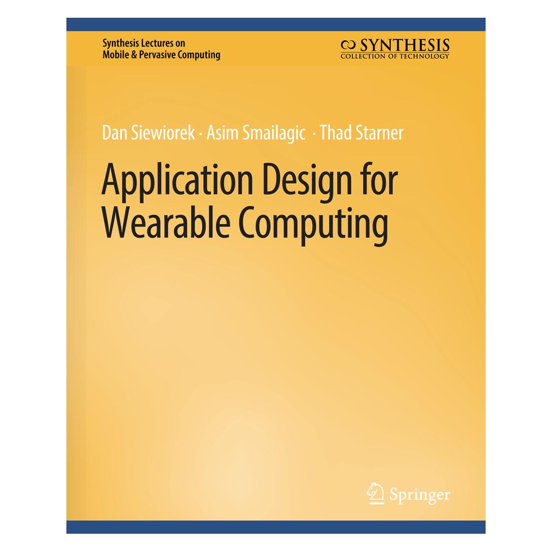 Springer Application Design for Wearable Computing (Englisch, Softcover, Asim Smailagic, Dan Siewiorek, Thad Starner) (56863446)