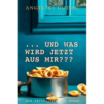 Hypnosepraxis Dr. Petra German / ...und was wird jetzt aus mir??, Taschenbuch von Angelika Godau, Epubli, 978-3-565-77987-1
