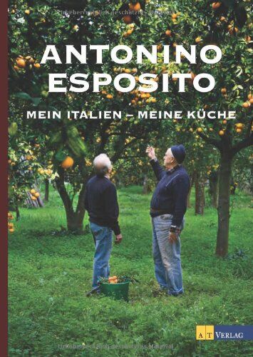 Antonio Esposito - Mein Italien - meine Küche - Preis vom 07.10.2026 11:45:10 h