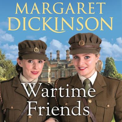 Wartime Friends - Margaret Dickinson, Audio, 9781529077940