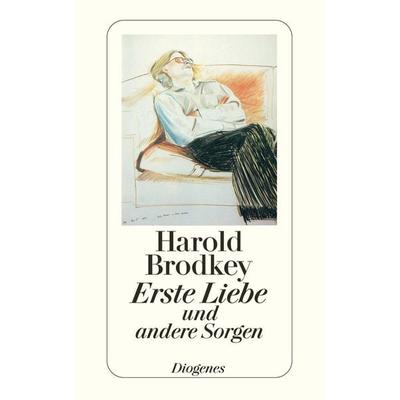 Erste Liebe und andere Sorgen, Taschenbuch von Harold Brodkey, Diogenes Verlag AG, 978-3-257-20774-3