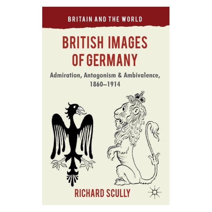 Palgrave Macmillan Uk British Images of Germany (Englisch, Hardcover, R. Scully) (63033927)