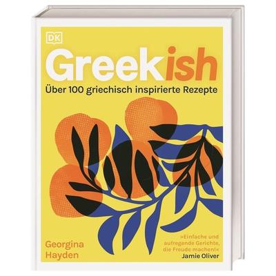 Greekish, Gebundene Ausgabe von Georgina Hayden, DK Verlag Dorling Kindersley, 978-3-8310-4943-1