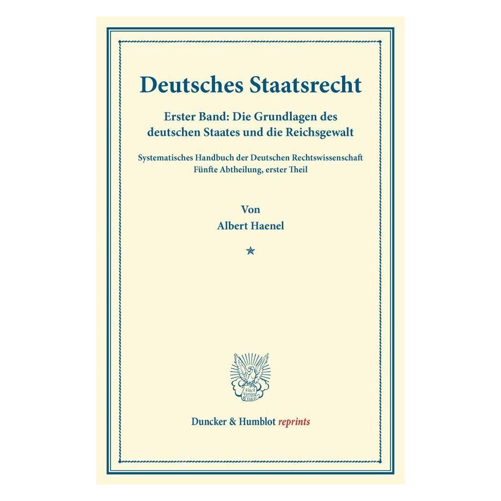 Duncker & Humblot Deutsches Staatsrecht (Deutsch, Softcover, Albert Haenel) (7982839)